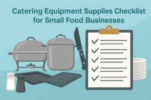 Catering Equipment Supplies Checklist for Small Food Businesses